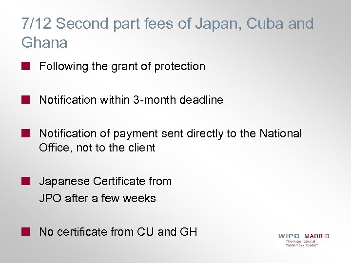 7/12 Second part fees of Japan, Cuba and Ghana Following the grant of protection
