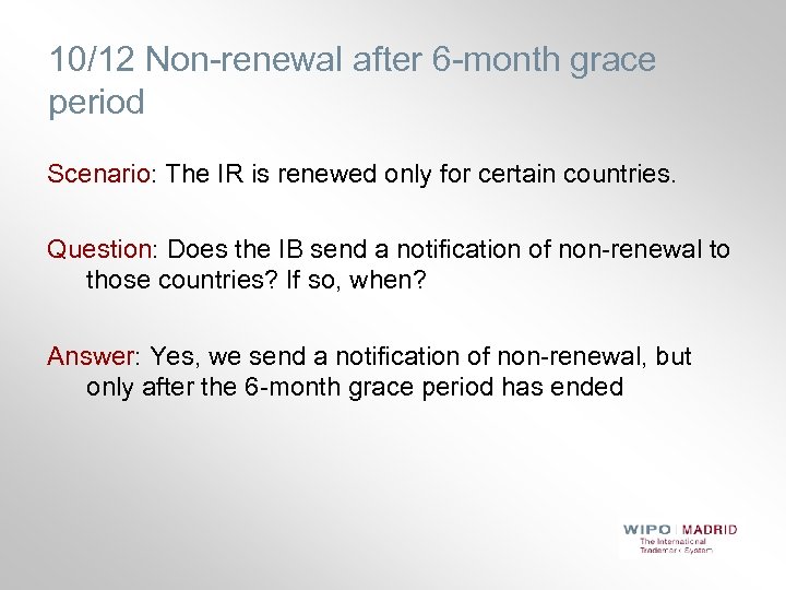 10/12 Non-renewal after 6 -month grace period Scenario: The IR is renewed only for