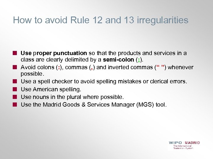 How to avoid Rule 12 and 13 irregularities Use proper punctuation so that the