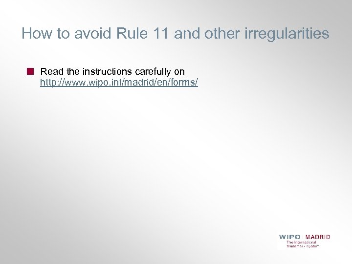 How to avoid Rule 11 and other irregularities Read the instructions carefully on http: