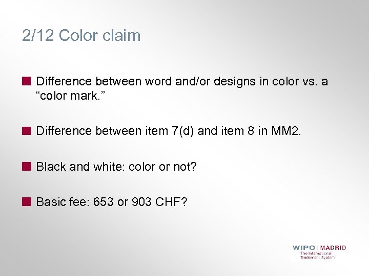 2/12 Color claim Difference between word and/or designs in color vs. a “color mark.