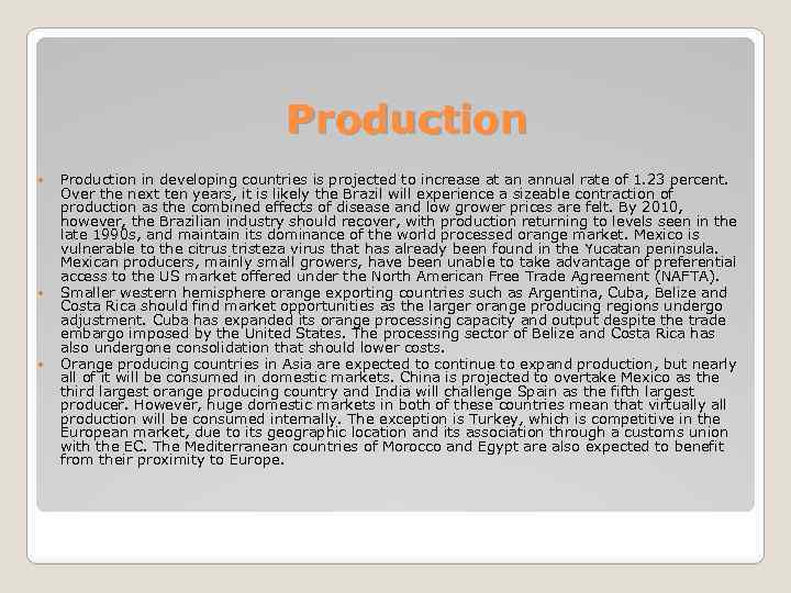 Production Production in developing countries is projected to increase at an annual rate of