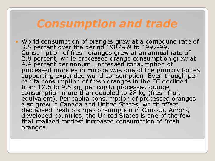 Consumption and trade World consumption of oranges grew at a compound rate of 3.