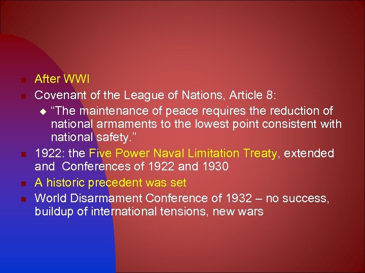 n n n After WWI Covenant of the League of Nations, Article 8: u