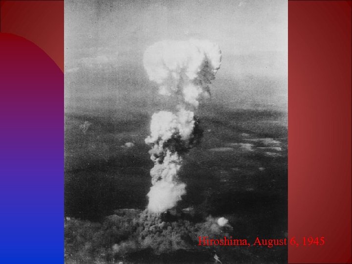 Hiroshima, August 6, 1945 