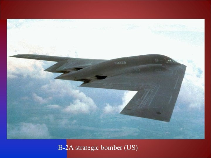 B-2 A strategic bomber (US) 