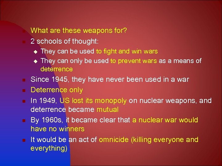 n n What are these weapons for? 2 schools of thought: u u n