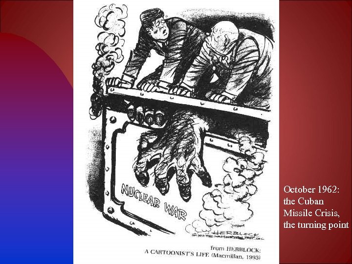 October 1962: the Cuban Missile Crisis, the turning point 