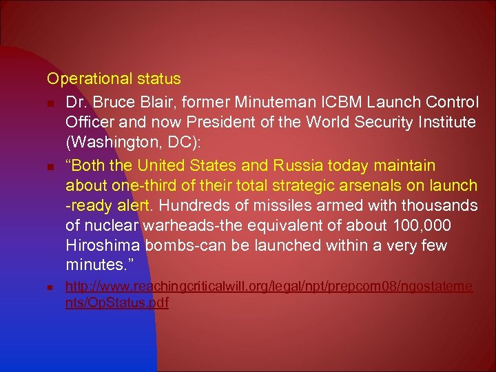 Operational status n Dr. Bruce Blair, former Minuteman ICBM Launch Control Officer and now