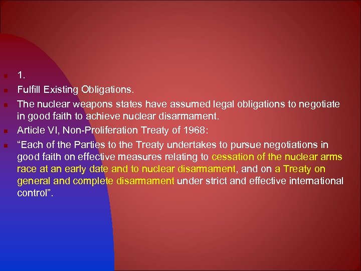 n n n 1. Fulfill Existing Obligations. The nuclear weapons states have assumed legal