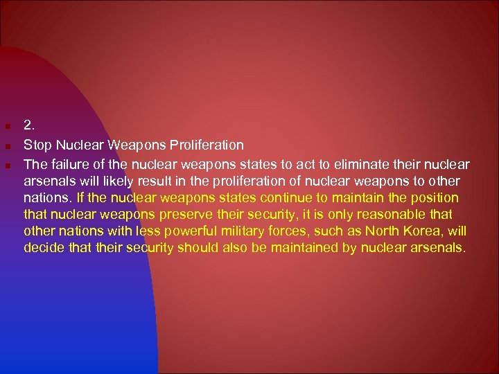 n n n 2. Stop Nuclear Weapons Proliferation The failure of the nuclear weapons