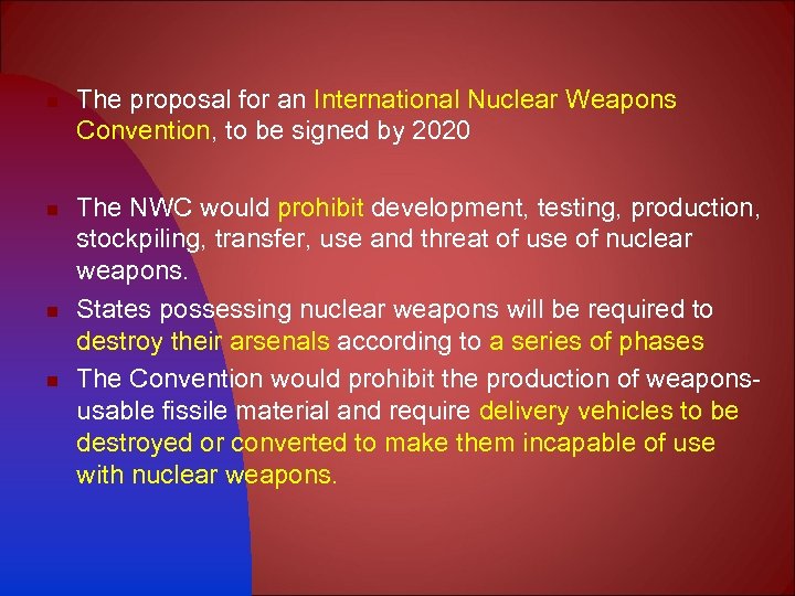 n n The proposal for an International Nuclear Weapons Convention, to be signed by