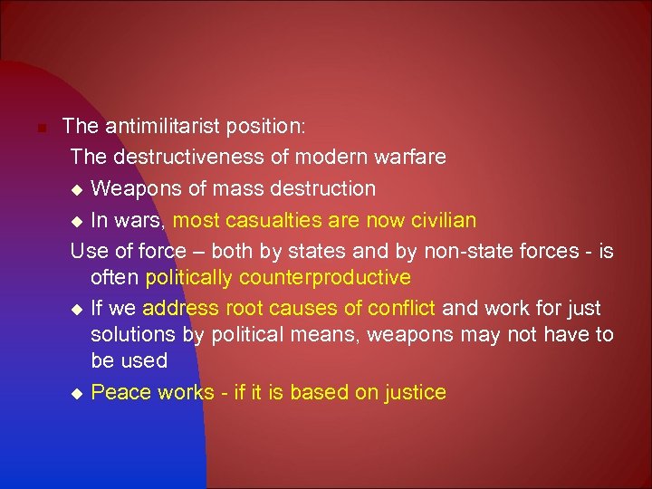 n The antimilitarist position: The destructiveness of modern warfare u Weapons of mass destruction