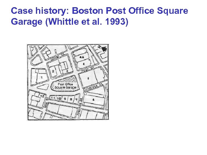 Case history: Boston Post Office Square Garage (Whittle et al. 1993) 