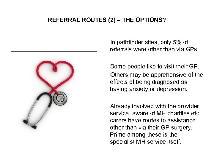 REFERRAL ROUTES (2) – THE OPTIONS? In pathfinder sites, only 5% of referrals were