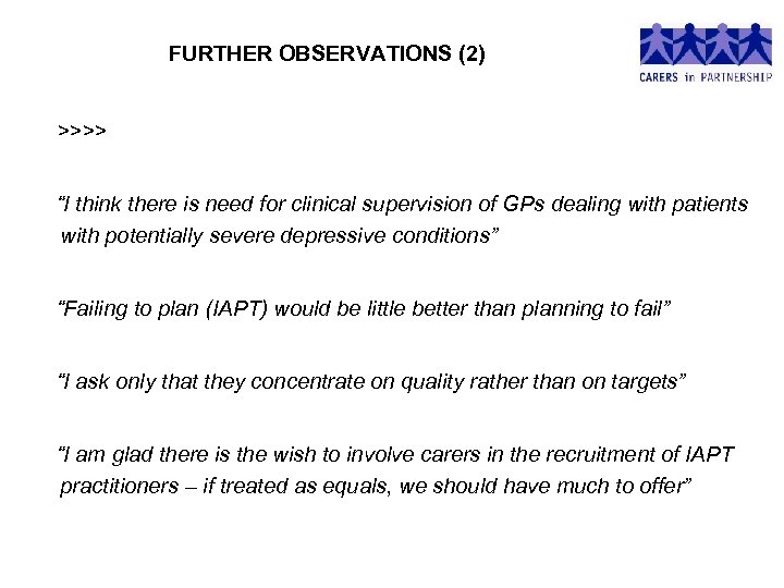FURTHER OBSERVATIONS (2) >>>> “I think there is need for clinical supervision of GPs
