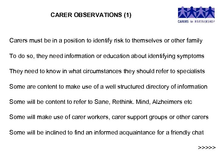 CARER OBSERVATIONS (1) Carers must be in a position to identify risk to themselves