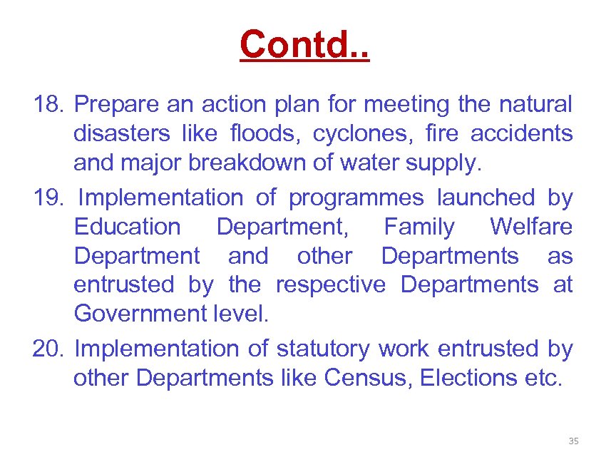 Contd. . 18. Prepare an action plan for meeting the natural disasters like floods,