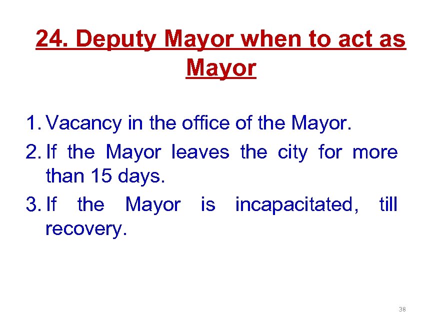 24. Deputy Mayor when to act as Mayor 1. Vacancy in the office of