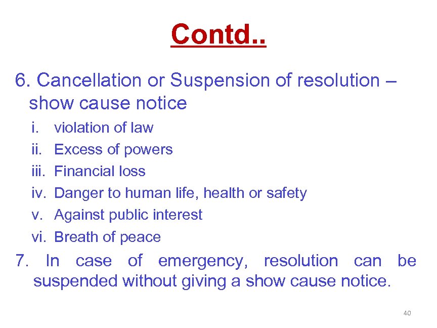 Contd. . 6. Cancellation or Suspension of resolution – show cause notice i. iii.