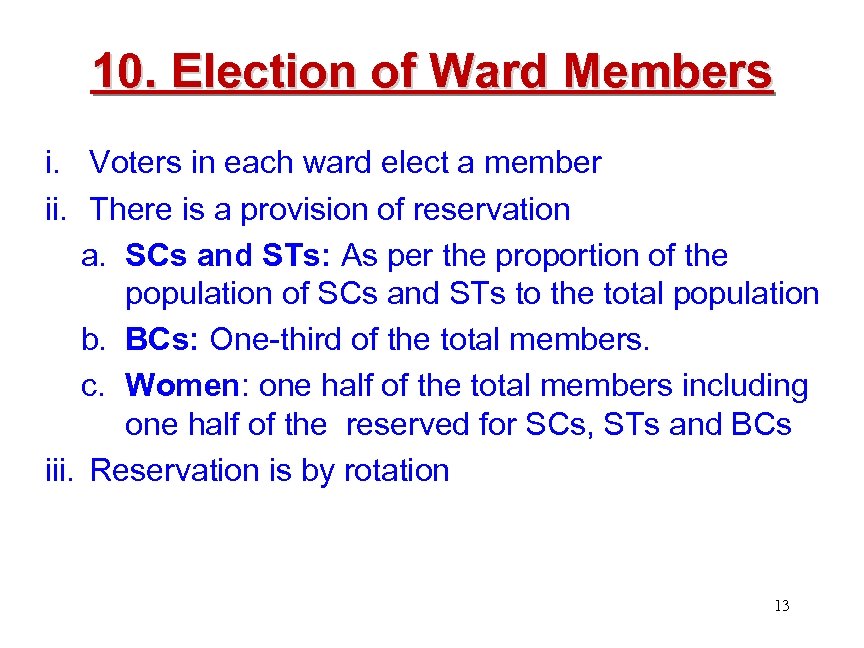 10. Election of Ward Members i. Voters in each ward elect a member ii.