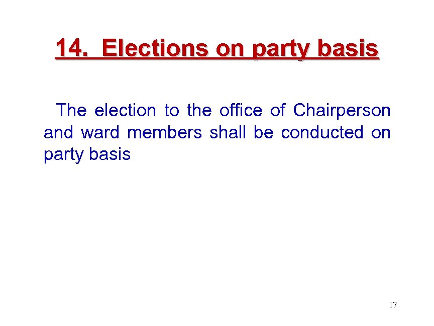 14. Elections on party basis The election to the office of Chairperson and ward