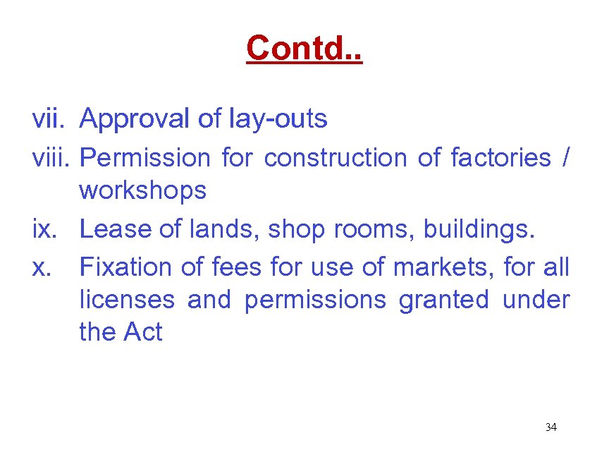 Contd. . vii. Approval of lay-outs viii. Permission for construction of factories / workshops