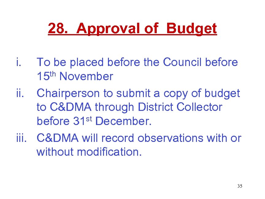 28. Approval of Budget i. To be placed before the Council before 15 th