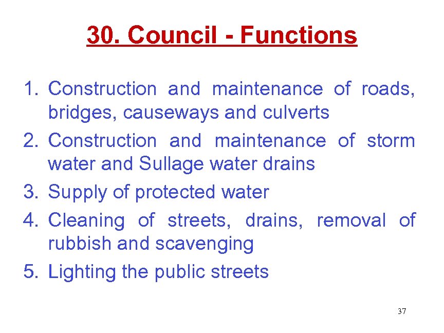 30. Council - Functions 1. Construction and maintenance of roads, bridges, causeways and culverts