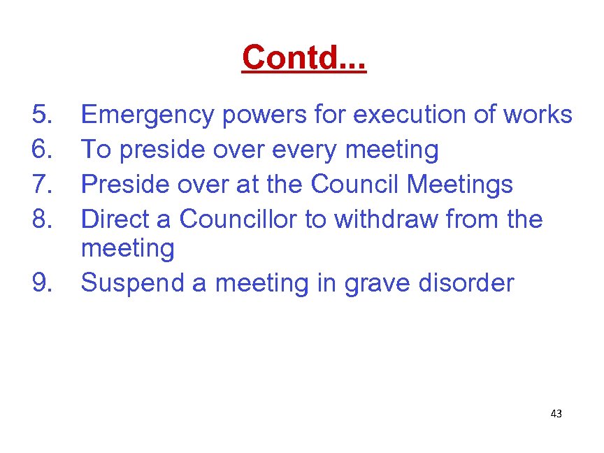 Contd. . . 5. 6. 7. 8. 9. Emergency powers for execution of works