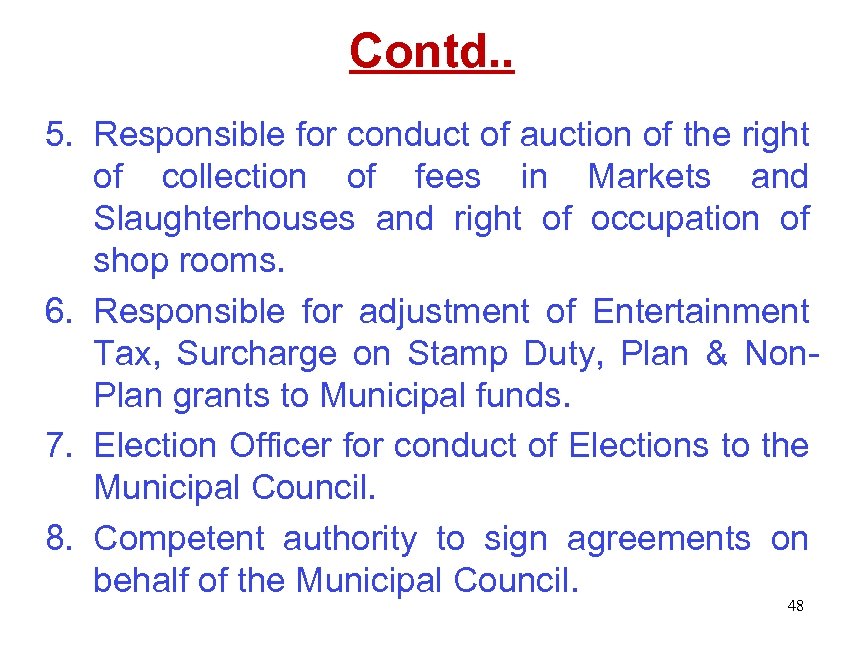 Contd. . 5. Responsible for conduct of auction of the right of collection of