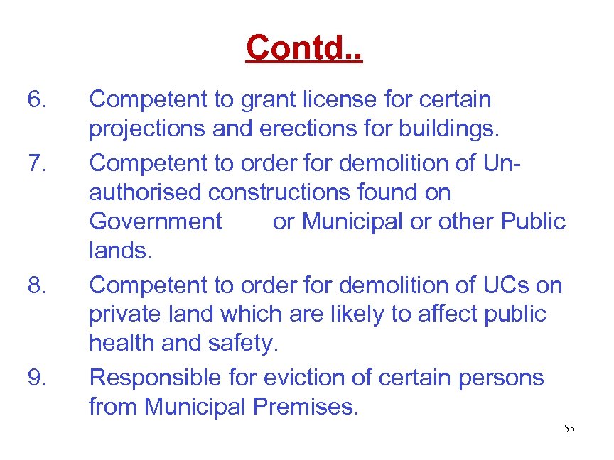 Contd. . 6. 7. 8. 9. Competent to grant license for certain projections and