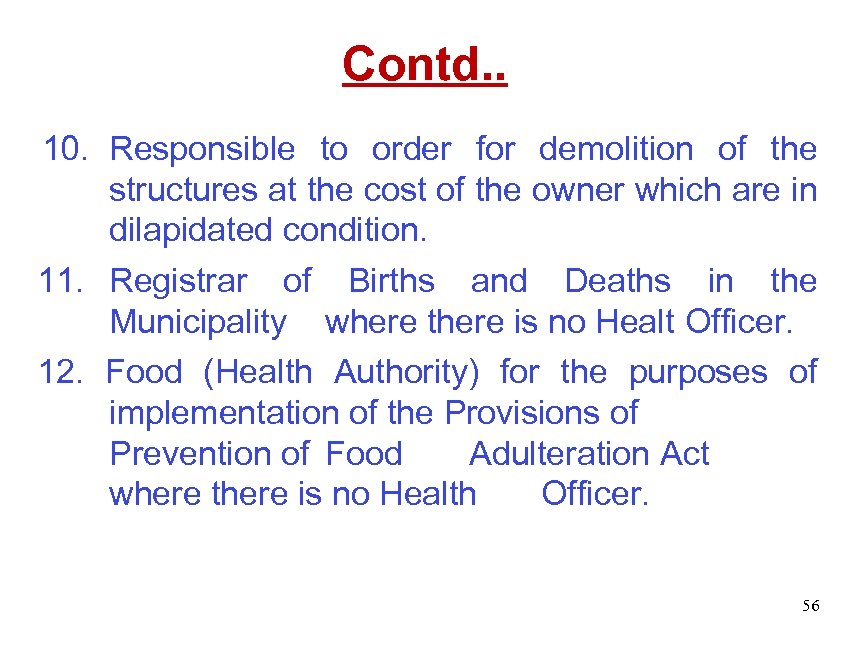 Contd. . 10. Responsible to order for demolition of the structures at the cost