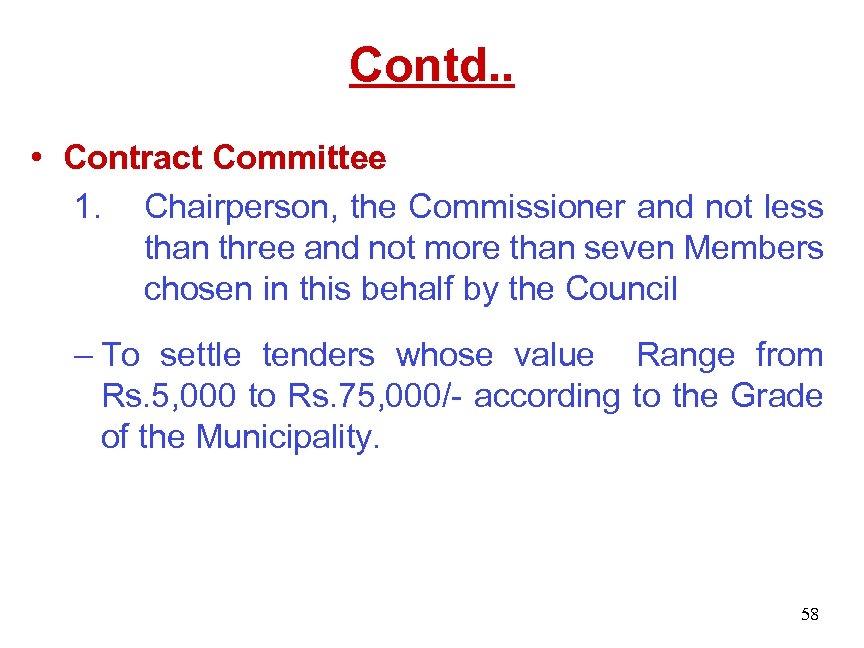 Contd. . • Contract Committee 1. Chairperson, the Commissioner and not less than three