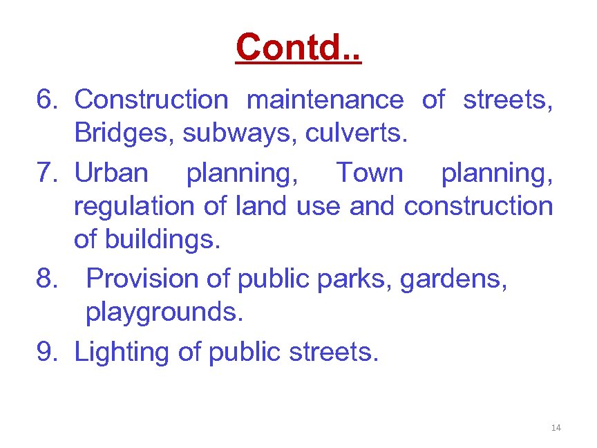 Contd. . 6. Construction maintenance of streets, Bridges, subways, culverts. 7. Urban planning, Town