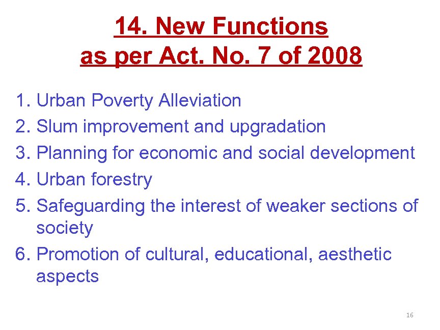 14. New Functions as per Act. No. 7 of 2008 1. Urban Poverty Alleviation