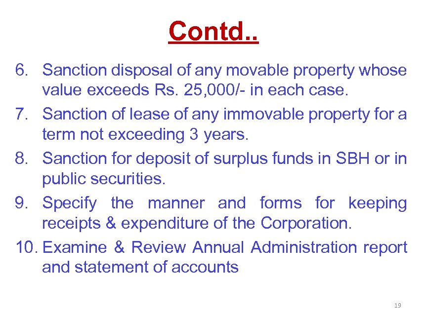 Contd. . 6. Sanction disposal of any movable property whose value exceeds Rs. 25,