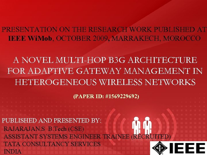 PRESENTATION ON THE RESEARCH WORK PUBLISHED AT IEEE Wi. Mob, OCTOBER 2009, MARRAKECH, MOROCCO