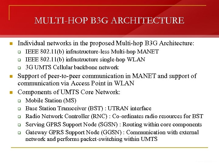 MULTI-HOP B 3 G ARCHITECTURE n Individual networks in the proposed Multi-hop B 3