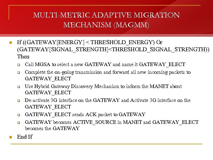 MULTI-METRIC ADAPTIVE MIGRATION MECHANISM (MAGMM) n If ((GATEWAY[ENERGY] < THRESHOLD_ENERGY) Or (GATEWAY[SIGNAL_STRENGTH]<THRESHOLD_SIGNAL_STRENGTH)) Then q