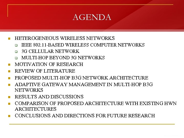 AGENDA n HETEROGENEOUS WIRELESS NETWORKS q q q n n n n IEEE 802.