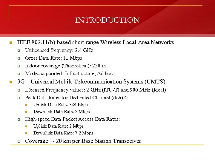 INTRODUCTION n IEEE 802. 11(b)-based short range Wireless Local Area Networks q q n