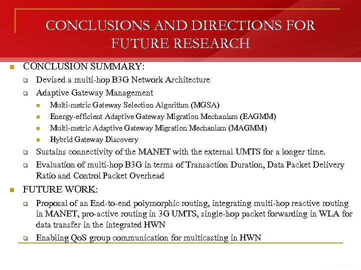 CONCLUSIONS AND DIRECTIONS FOR FUTURE RESEARCH n CONCLUSION SUMMARY: q q Devised a multi-hop