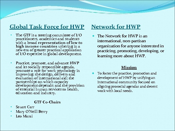 Global Task Force for HWP • The GTF is a steering committee of I/O
