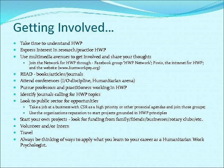 Getting Involved… Take time to understand HWP Express interest in research/practice HWP Use multimedia