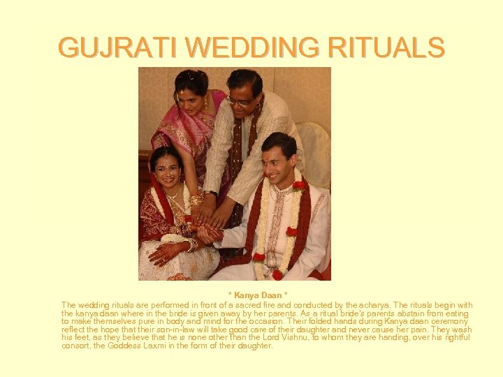 GUJRATI WEDDING RITUALS * Kanya Daan * The wedding rituals are performed in front