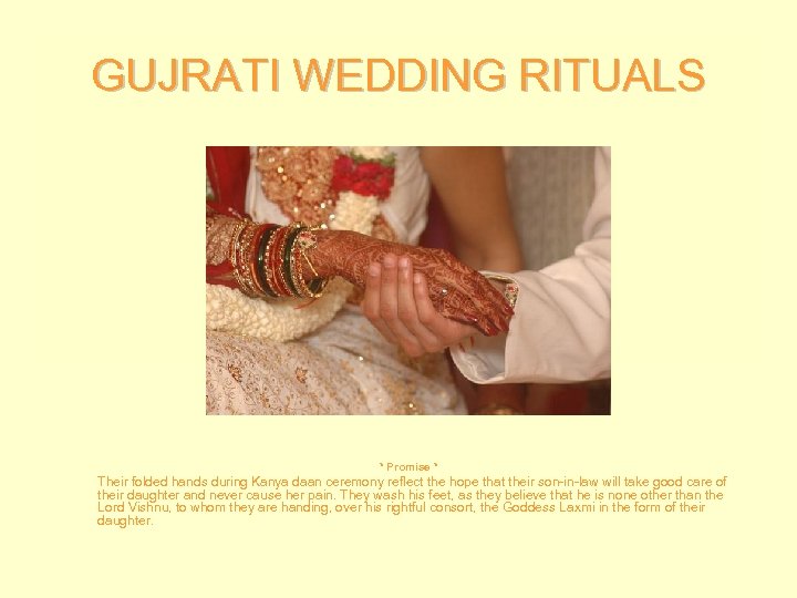 GUJRATI WEDDING RITUALS * Promise * Their folded hands during Kanya daan ceremony reflect