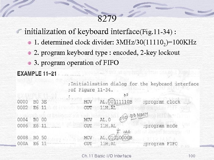 8279 initialization of keyboard interface(Fig. 11 -34) : 1. determined clock divider: 3 MHz/30(111102)=100