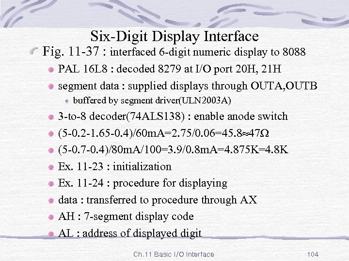 Six-Digit Display Interface Fig. 11 -37 : interfaced 6 -digit numeric display to 8088