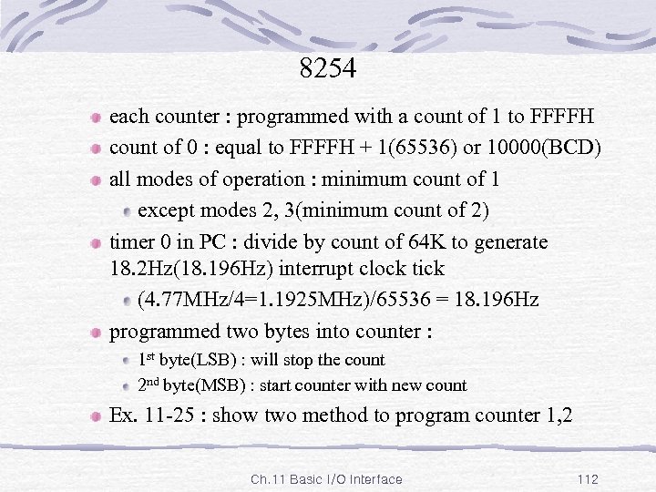 8254 each counter : programmed with a count of 1 to FFFFH count of